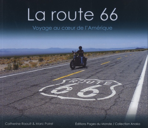 Marc Poirel et Catherine Raoult - La route 66 - voyage au coeur de l'Amérique.