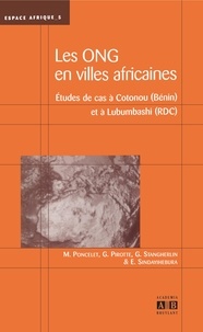 Marc Poncelet et Gautier Pirotte - Les organisations non gouvernementales en villes africaines - Etudes de cas à Cotonou (Bénin) et à Lubumbashi (RDC).