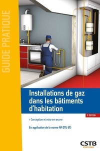 Marc Potin et Michel Hubert - Installations de gaz dans les bâtiments d'habitation - Conception et mise en oeuvre - En application de la norme NF DTU 61.1.