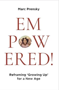 EMPOWERED!: Re-framing 'Growing Up' for a New Age
