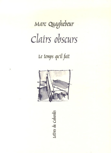 Marc Quaghebeur - Clairs obscurs - Petites proses.