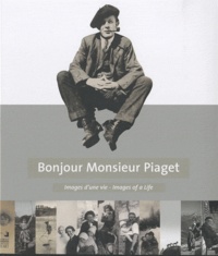 Controlasmaweek.it Bonjour Monsieur Piaget - Images d'une vie, édition bilingue français-anglais Image
