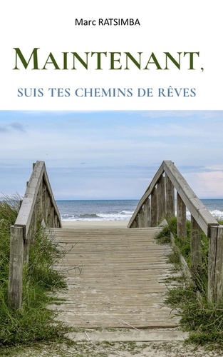 Maintenant, suis tes chemins de rêves