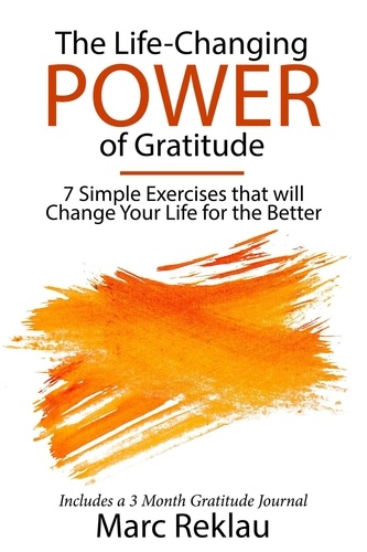  Marc Reklau - The Life-Changing Power of Gratitude    7 Simple Exercises that will Change Your Life for the Better - Change your habits, change your life, #6.
