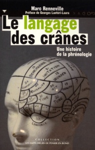Marc Renneville - Le langage des crânes - Histoire de la phrénologie.