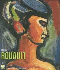 Marc Restellini - Georges Rouault - Les chefs-d'oeuvre de la collection Idemitsu Catalogue de l'exposition.
