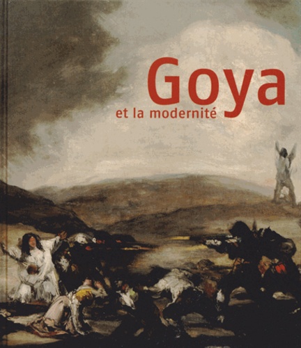 Marc Restellini - Goya et la modernité.