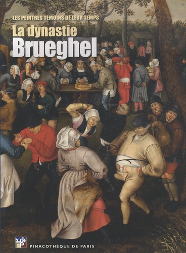 Marc Restellini - La dynastie Brueghel - Les peintres témoignent de leur temps.