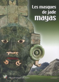 Marc Restellini - Les masques de Jade Mayas.