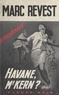 Marc Revest - Havane, M. Kern ?....