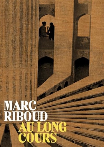 Marc Riboud - Au long cours.