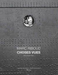 Marc Riboud et André Velter - Choses vues.
