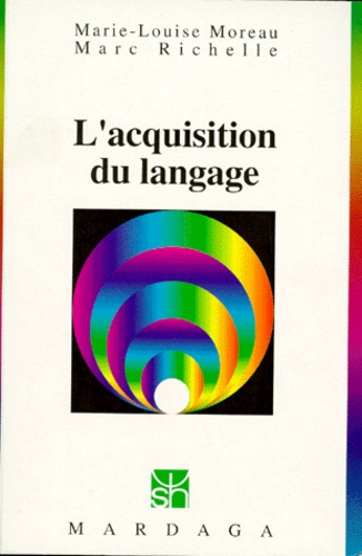 Marc Richelle et Marie-Louise Moreau - L'Acquisition Du Langage.