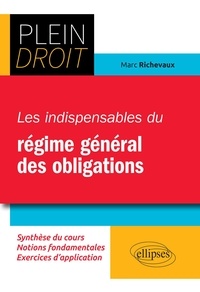 Marc Richevaux - Les indispensables du régime général des obligations.