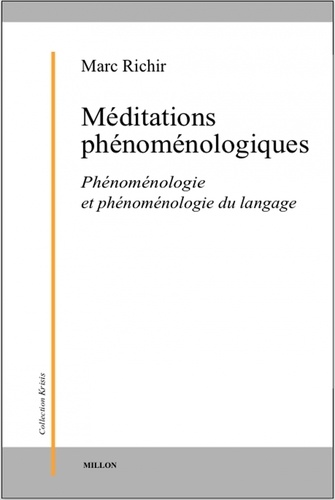 Marc Richir - Méditations phénoménologiques - Phénoménologie et phénoménologie du langage.