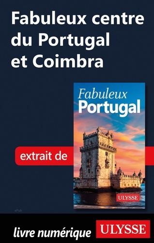 FABULEUX  Fabuleux centre du Portugal et Coimbra