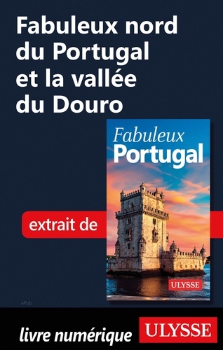 FABULEUX  Fabuleux nord du Portugal et la vallée du Douro