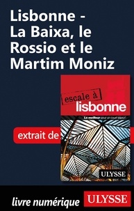 Marc Rigole - Lisbonne - La Baixa, le Rossio et le Martim Moniz.