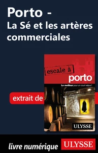 Porto - La Sé et les artères commerciales
