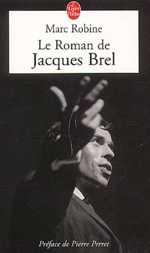Marc Robine - Le Roman De Jacques Brel.