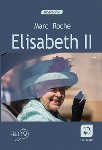 Marc Roche - Elisabeth II - Une vie, un règne.