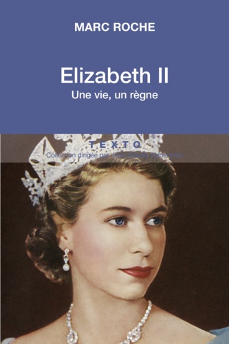Elizabeth II. Une vie, un règne