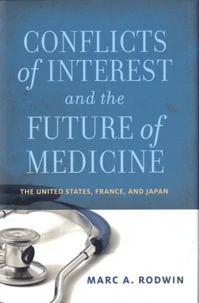 Conflicts of Interest and the Future of Medicine: The United States, France, and Japan