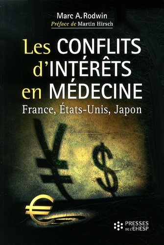 Marc Rodwin - Les conflits d'intérêts en médecine : quel avenir pour la santé ? - France, Etats-Unis, Japon.