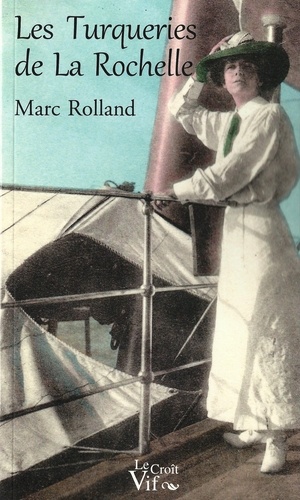 Marc Rolland - Les turqueries de La Rochelle.