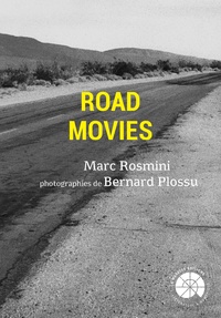 Marc Rosmini - Road Movies - Fragments sur un genre introuvable.