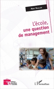 Marc Roullier - L'école, une question de management.
