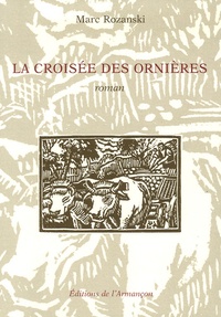 Marc Rozanski - La croisée des ornières.