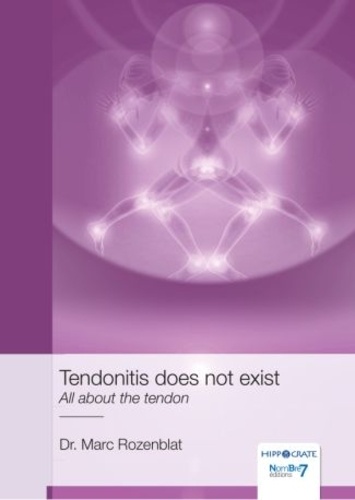 Marc Rozenblat - Tendonitis does not exist - All about the tendon.