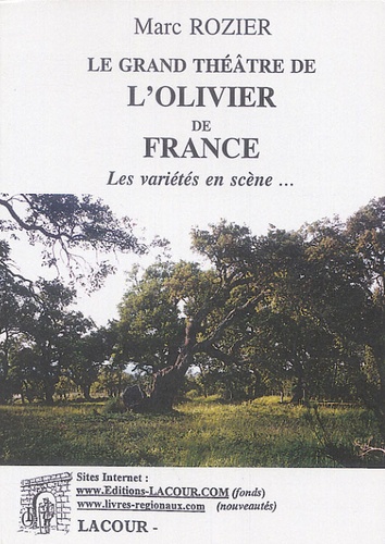Marc Rozier - Le grand théâtre de l'olivier de France - Les variétés en scène....