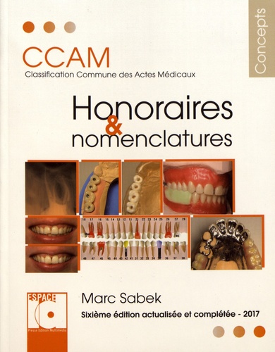 Honoraires & nomenclatures CCAM. Classification commune des actes médicaux 6e édition