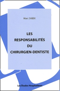 Marc Sabek - Les responsabilités du chirurgien-dentiste.