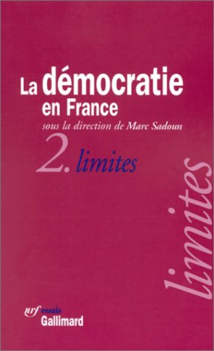 Marc Sadoun - La démocratie en France Tome 2 : Limites.
