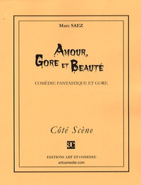 Marc Saez - Amour, gore et beauté.