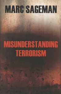 Marc Sageman - Misunderstanding Terrorism.