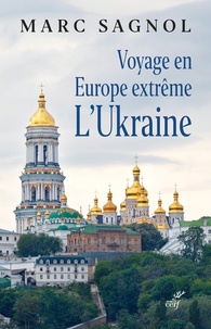 Téléchargement gratuit des ebooks pdf pour ordinateur Voyage en Europe extrême  - L'Ukraine par Marc Sagnol 9782204105446