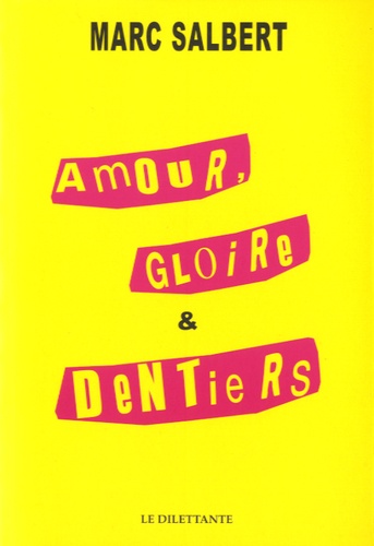 Amour, gloire et dentiers - Occasion