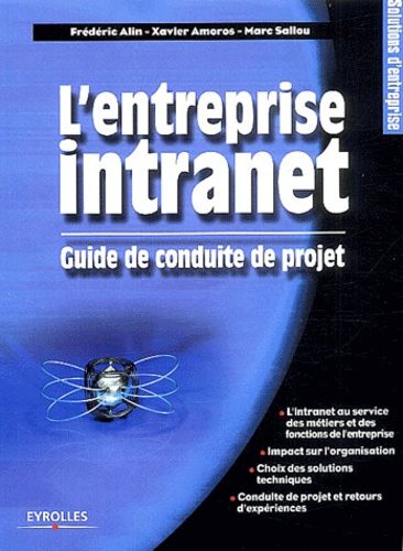 Marc Saliou et Frédéric Alin - L'Entreprise Intranet. Guide De Conduite De Projet.