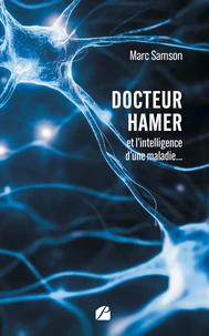 Docteur Hamer et l'intelligence d'une maladie...