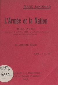 Marc Sangnier - L'armée et la nation - Discours prononcé aux Sociétés savantes, le 5 octobre 1913, suivi des réponses aux contradicteurs, compte rendu sténographique.