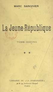 Marc Sangnier - La Jeune-République (2). L'action démocratique : syndicalisme et coopération. La République et la question religieuse.