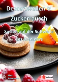 Dessertwellen &amp; Zuckerrausch - Surfen auf der Süßwelle des Sommers