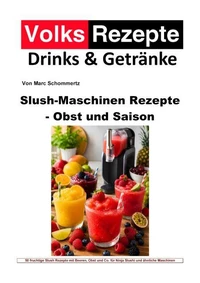 Slush-Maschinen Rezepte - Obst und Saison