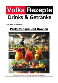 Volksrezepte Drinks &amp; Getränke – Party-Punsch und Bowlen Rezepte