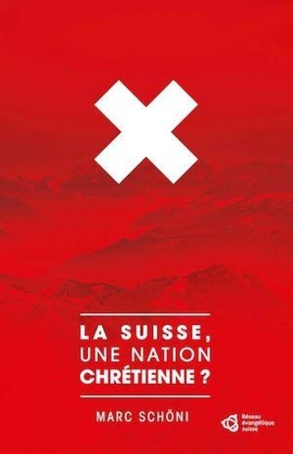 Marc Schöni - La Suisse une nation chrétienne?.
