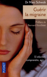 Marc Schwob - Guérir la migraine.